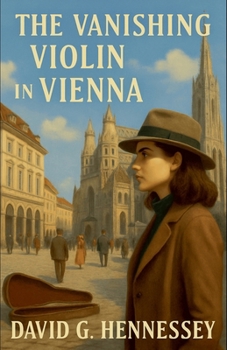The Vanishing Violin in Vienna (Grace Whitmore Mystery)