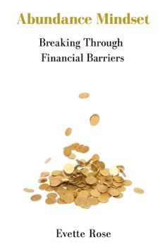 Paperback Abundance Mindset: Breaking Through Financial Barriers Book