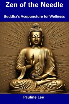 Paperback Zen of the Needle: Buddha's Acupuncture for Wellness Book