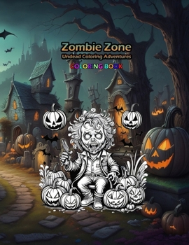 Paperback Zombie Zone: Undead Coloring Adventures Book
