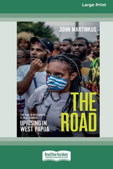 Paperback The Road: Uprising in West Papua [Large Print 16pt] [Large Print] Book