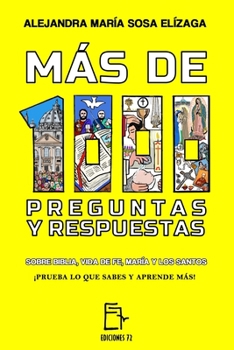 Paperback Más de 1000 Preguntas y Respuestas: Sobre Biblia, vida de fe, María y los santos ¡prueba lo que sabes y aprende más! [Spanish] Book