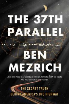 Hardcover The 37th Parallel: The Secret Truth Behind America's UFO Highway Book