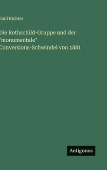 Hardcover Die Rothschild-Gruppe und der "monumentale" Conversions-Schwindel von 1881 [German] Book