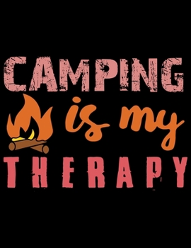 Paperback Camping is my therapy: Camping Journal, 8.5" x 11" in 100 pages Book