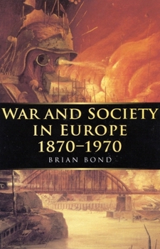 War and Society in Europe 1870-1970 (War and European Society) - Book #5 of the War and European Society