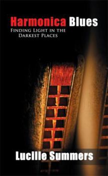Hardcover Harmonica Blues: Finding Light in the Darkest Places Book