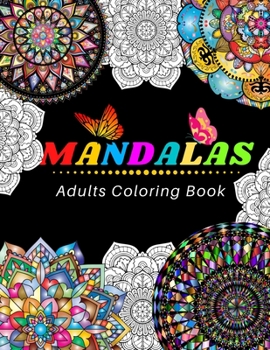 Paperback Mandalas Adults Coloring Book: A New Mandela Coloring Book For adult Relaxation and Stress Management Coloring Book who Love Mandala ... Coloring Pag Book