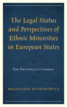 Hardcover The Legal Status and Perspectives of Ethnic Minorities in European States: The Nationality Gambit Book