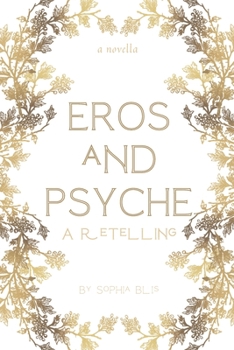 Eros and Psyche: A Retelling