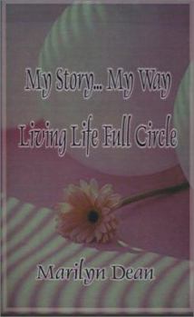 Paperback My Story...My Way Living Life Full Circle Book