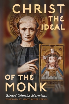 Paperback Christ the Ideal of the Monk (Unabridged): Spiritual Conferences on the Monastic and Religious Life Book