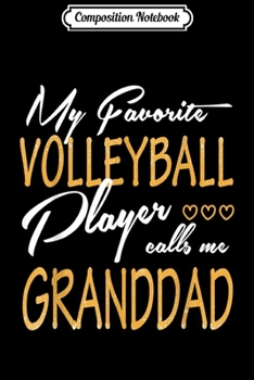 Paperback Composition Notebook: My Favorite Volleyball Player Calls Me Granddad Journal/Notebook Blank Lined Ruled 6x9 100 Pages Book