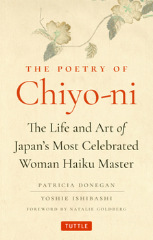 Hardcover The Poetry of Chiyo-Ni: The Life and Art of Japan's Most Celebrated Woman Haiku Master Book