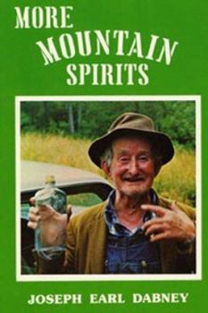 Paperback More Mountain Spirits: The Continuing Chronicle of Moonshine Life and Corn Whiskey, Wines, Ciders & Beers in America's Appalachians Book