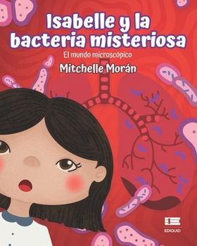 Paperback Isabelle y la bacteria misteriosa: El mundo microscópico [Spanish] Book