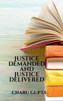 Paperback Justice Demanded and Justice Delivered. Book