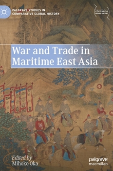 Hardcover War and Trade in Maritime East Asia Book
