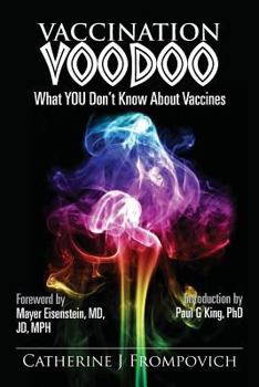 Paperback Vaccination Voodoo: What YOU Don't Know About Vaccines Book