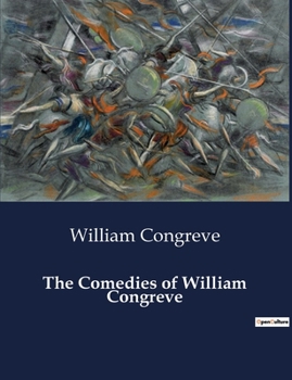 The Comedies of William Congreve