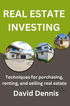 Paperback Real Estate Investing: Techniques for purchasing, renting, and selling real estate Book