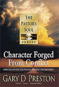Hardcover Character Forged from Conflict: Staying Connected to God During Controversy Book