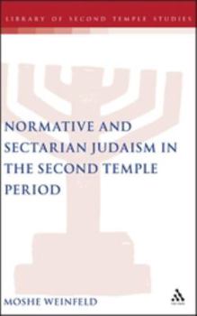 Hardcover Normative and Sectarian Judaism in the Second Temple Period Book