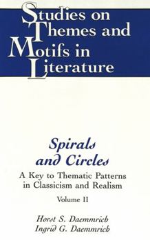 Hardcover Spirals and Circles: A Key to Thematic Patterns in Classicism and Realism- Vol. 2 Book