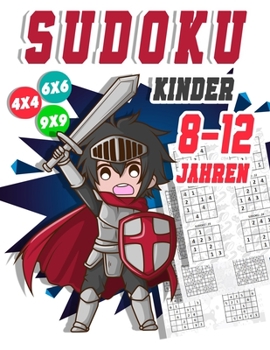 Paperback Sudoku Kinder 8-12 Jahren: 300 Sudoku Rätsel Im Format 9x9 In Einfach, Mittel Und Schwer [German] Book