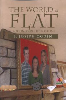 Paperback The World Is Flat: But Only on the Bottom Book