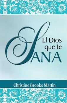 Paperback El Dios Que Te Sana [Spanish] Book