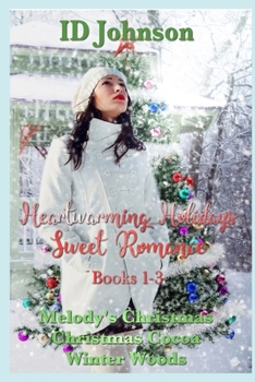 Heartwarming Holidays Sweet Romance: Books 1-3 - Book  of the Heartwarming Holidays Sweet Romance