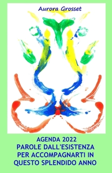 Paperback Parole dall'esistenza per accompagnarti in questo splendido anno 2022 [Italian] Book