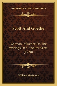 Paperback Scott And Goethe: German Influence On The Writings Of Sir Walter Scott (1920) Book