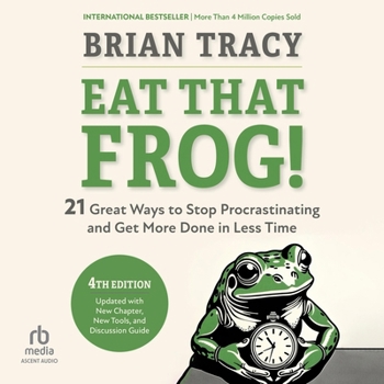 Audio CD Eat That Frog!, Fourth Edition: 21 Great Ways to Stop Procrastinating and Get More Done in Less Time Book