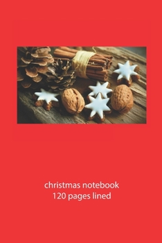 christmas notebook 120 pages lined: christmas notebook lined christmas diary christmas booklet christmas recipe book cinnamon stars notebook ruled christmas journal 120 pages 6x9 inches ca. DIN A5