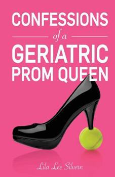 Paperback Confessions of a Geriatric Prom Queen Book