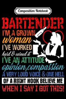 Paperback Composition Notebook: Bartender I'm A Grown Woman Gift For Bartender Journal/Notebook Blank Lined Ruled 6x9 100 Pages Book