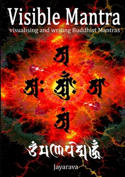 Paperback Visible Mantra: Visualising & Writing Buddhist Mantras Book