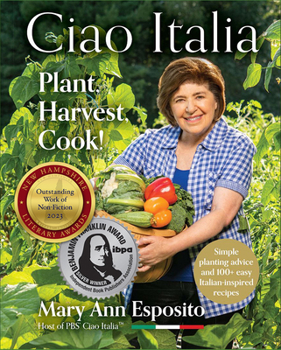 Hardcover Ciao Italia: Plant, Harvest, Cook! Book