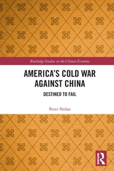 America's Cold War Against China: Destined to Fail