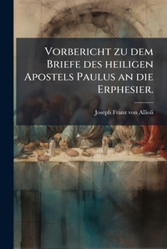 Paperback Vorbericht zu dem Briefe des heiligen Apostels Paulus an die Erphesier. [German] Book