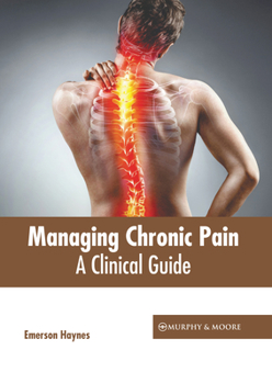 Hardcover Managing Chronic Pain: A Clinical Guide Book