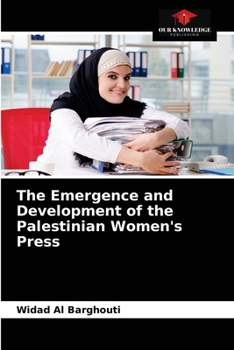 Paperback The Emergence and Development of the Palestinian Women's Press Book