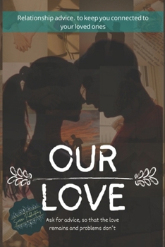 Our Love: relationship advice to keep you connected to your loved ones