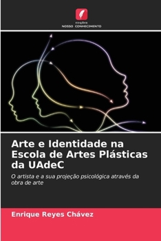 Arte e Identidade na Escola de Artes Plásticas da UAdeC (Portuguese Edition)