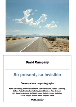 Hardcover So Present, So Invisible: Conversations on Photography Book