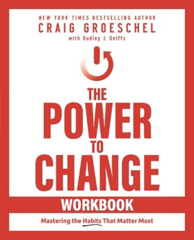 Paperback The Power to Change Workbook: Mastering the Habits That Matter Most Book