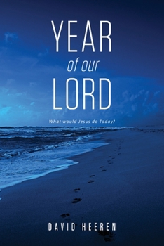 Paperback Year Of Our Lord: What would Jesus do today? Book