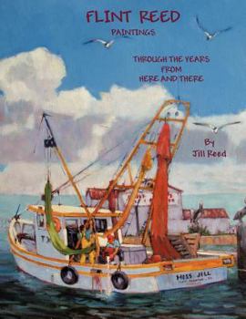 Paperback Flint Reed Paintings: Through the Years From Here and There Book